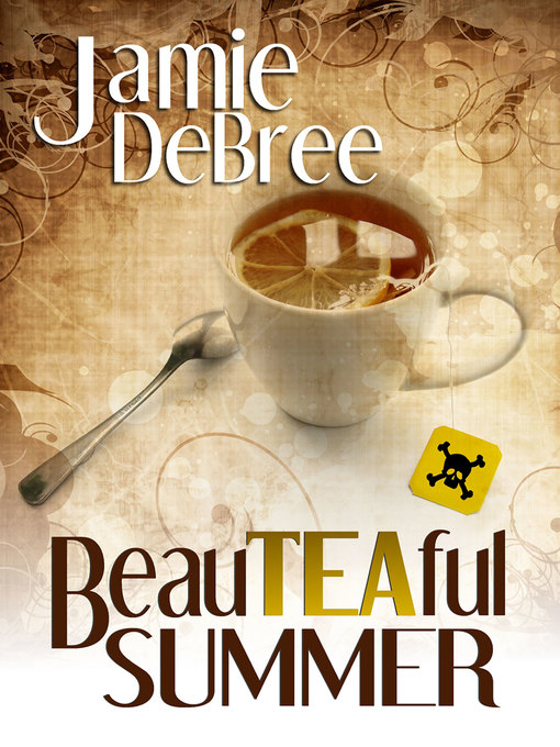 Title details for BeauTEAful Summer by Jamie DeBree - Available